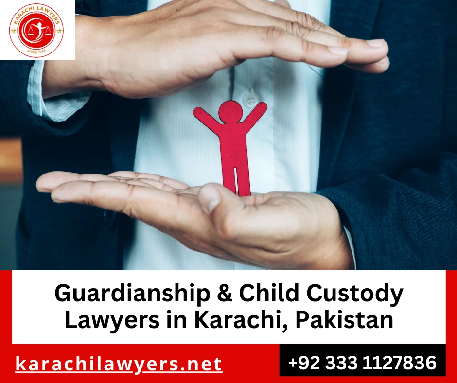 Best guardianship lawyers for child custody disputes Karachi