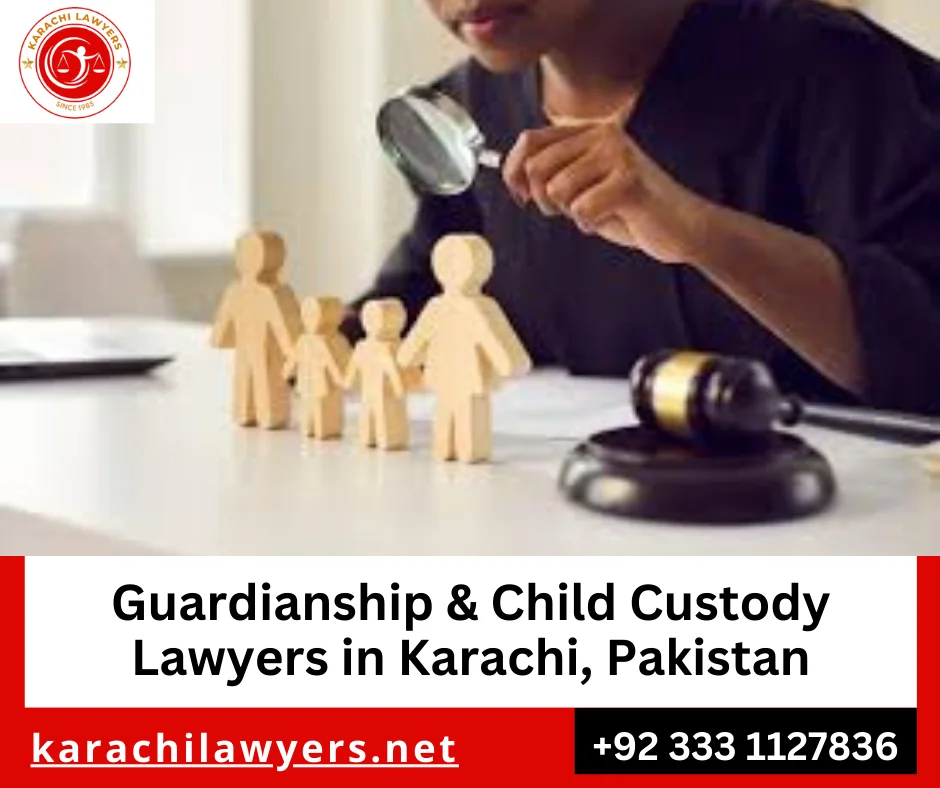 Experienced child custody lawyers in Karachi family courts